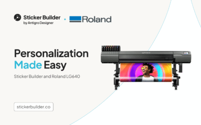 Personalization Made Easy: Sticker Builder and Roland LG640